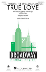 True Love, from Frozen: The Broadway Musical Arr. Mac Huff Choral-Choral-Hal Leonard-Engadine Music