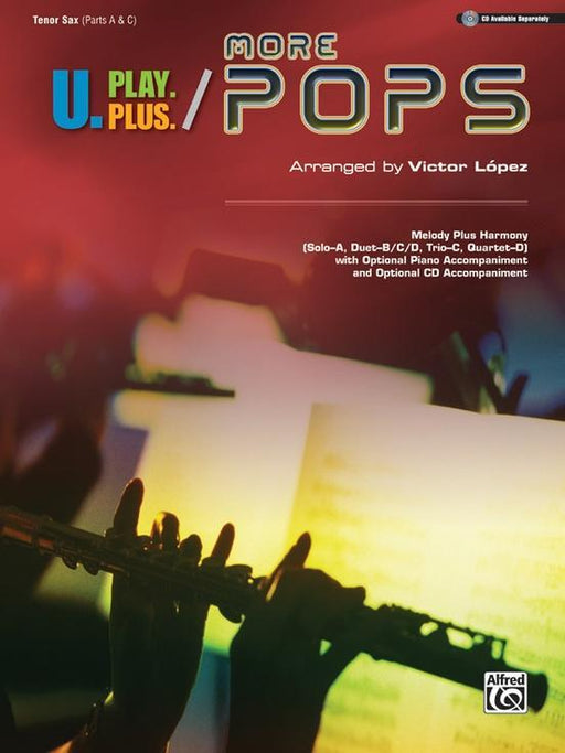 U Play Plus - More Pops, Tenor Saxophone-Flexible Ensemble-Alfred-Engadine Music