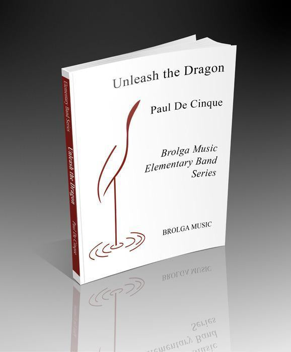 Unleash the Dragon, Paul De Cinque Concert Band Grade 1-Concert Band-Brolga-Engadine Music