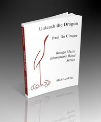 Unleash the Dragon, Paul De Cinque Concert Band Grade 1-Concert Band-Brolga-Engadine Music