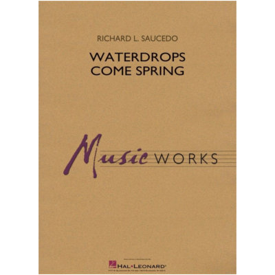 Waterdrops Come Spring, Richard L. Saucedo Concert Band Chart Grade 1-Concert Band Chart-Hal Leonard-Engadine Music