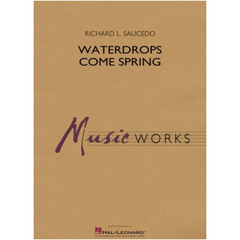 Waterdrops Come Spring, Richard L. Saucedo Concert Band Chart Grade 1-Concert Band Chart-Hal Leonard-Engadine Music