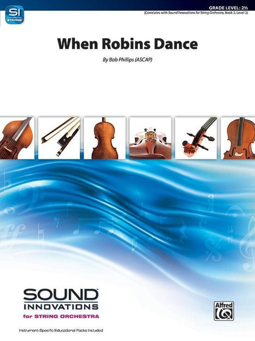 When Robins Dance, Bob Phillips String Orchestra Grade 2.5-String Orchestra-Alfred-Engadine Music