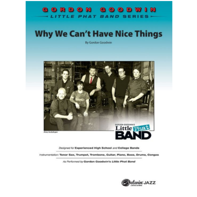 Why We Can't Have Nice Things, Gordon Goodwin Stage Band Chart Grade 6-Stage Band chart-Alfred-Engadine Music